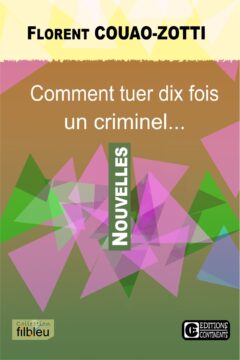 COMMENT TUER DIX FOIS UN CRIMINEL…