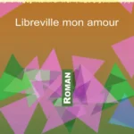 LIBREVILLE MON AMOUR